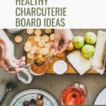 Healthy Charcuterie Board Ideas